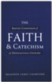 The Baptist Confession of Faith and Catechism for Dispensational Churches, Hardcover