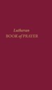 The Lutheran Book of Prayer: 5th Edition