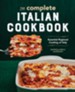 The Complete Italian Cookbook: Essential Regional Cooking of Italy