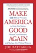 Make America Good Again: 12.5 Biblical Principles to Unite  Our Nation, Restore True Greatness, and Reshape Our  Political Rhetoric