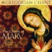 The Chants of Mary: Gregorian Chant