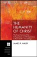 The Humanity of Christ: The Significance of the Anhypostasis and Enhypostasis in Karl Barth's Christology