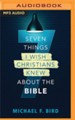 Seven Things I Wish Christians Knew about the Bible Unabridged Audiobook on MP3-CD