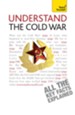 Understand The Cold War: Teach Yourself / Digital original - eBook