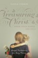 Treasuring Christ When Your Hands Are Full: Gospel Meditations for Busy Moms - eBook