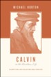 Calvin on the Christian Life: Glorifying and Enjoying God Forever - eBook
