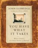 You Have What It Takes: What Every Father Needs to Know - eBook