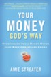 Your Money God's Way: Overcoming the 7 Money Myths that Keep Christians Broke - eBook