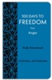 100 Days to Freedom from Anger: Daily Devotional