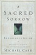 A Sacred Sorrow Experience Guide: Reaching Out to God in the Lost Language of Lament - eBook