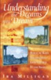 Understanding the Dreams You Dream Volume 1: Biblical Keys for Hearing God's Voice in the Night - eBook