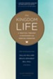 The Kingdom Life: A Practical Theology of Discipleship and Spiritual Formation - eBook