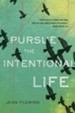 Pursue the Intentional Life: Teach us to number our days, that we may gain a heart of wisdom. (Psalm 90:12) - eBook