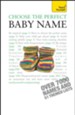 Choose the Perfect Baby Name: Teach Yourself / Digital original - eBook