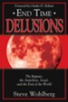 End Time Delusions: The Rapture, the Antichrist, Israel, and the End of the World - eBook
