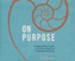 On Purpose: The Busy Woman's Guide to an Extraordinary Life of Meaning and Success Unabridged Audiobook on CD