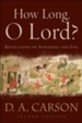 How Long, O Lord?: Reflections on Suffering and Evil - eBook