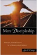 Mere Discipleship: Radical Christianity in a Rebellious World - eBook