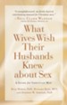 What Wives Wish their Husbands Knew about Sex: A Guide for Christian Men - eBook