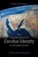 The Construction of Exodus Identity in Ancient Israel: A Social Identity Approach