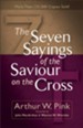 Seven Sayings of the Saviour on the Cross, The - eBook