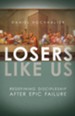Losers Like Us: Redefining Discipleship after Epic Failure / Digital original - eBook