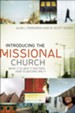 Introducing the Missional Church: What It Is, Why It Matters, How to Become One - eBook
