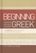 Beginning with New Testament Greek: An Introductory  Study of the Grammar and Syntax of the New Testament