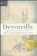 Devotedly: The Personal Letters and Love Story of Jim and Elisabeth Elliot