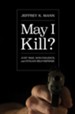 May I Kill?: Just War, Non-Violence, and Civilian Self-Defense