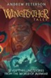 Wingfeather Tales: Seven Thrilling Stories from the World of Aerwiar