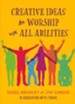 Creative Ideas for Worship with All Abilities