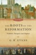 The Roots of the Reformation: Tradition, Emergence and Rupture / Revised - eBook