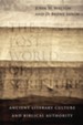 The Lost World of Scripture: Ancient Literary Culture and Biblical Authority - eBook
