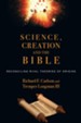 Science, Creation and the Bible: Reconciling Rival Theories of Origins - eBook