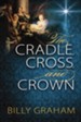 The Cradle, Cross, and Crown - eBook