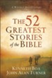 52 Greatest Stories of the Bible, The: A Devotional Study - eBook