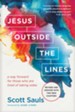 Jesus Outside the Lines: A Way Forward for Those Who Are Tired of Taking Sides - eBook