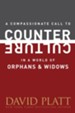 A Compassionate Call to Counter Culture in a World of Orphans and Widows - eBook