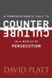 A Compassionate Call to Counter Culture in a World of Persecution - eBook