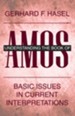 Understanding the Book of Amos: Basic Issues in Current Interpretations
