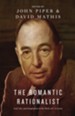 The Romantic Rationalist: God, Life, and Imagination in the Work of C. S. Lewis - eBook