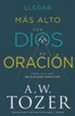 Llegar m&#225s alto con Dios en oraci&#243n    (Reaching Higher with God in Prayer, Spanish)