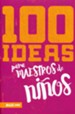 100 ideas para maestros de ni&#241os (100 Ideas for Teaching Kids)