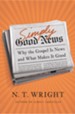 Simply Good News: Why the Gospel Is News and What Makes It Good - eBook