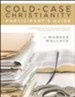 Cold-Case Christianity Participant's Guide