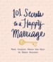 101 Secrets to a Happy Marriage: Real Couples Share Keys to Their Success - eBook