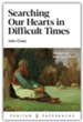 Searching Our Hearts in Difficult Times