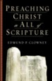 Preaching Christ in All of Scripture - eBook
