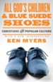 All God's Children and Blue Suede Shoes: Christians and Popular Culture - eBook